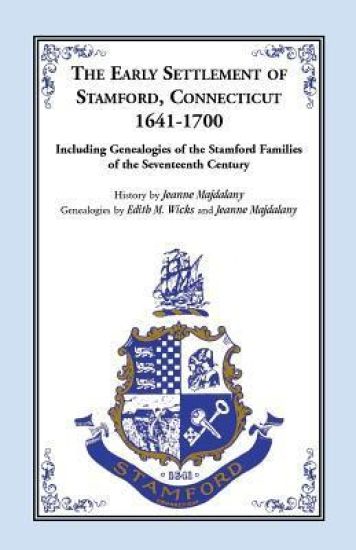 The Early Settlement of Stamford, Connecticut, 1641-1700