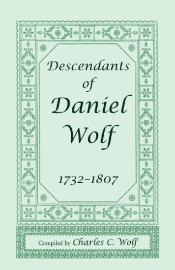 Descendants of Daniel Wolf, 1732-1807