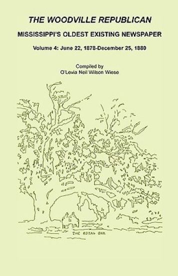 The Woodville Republican, Mississippi's Oldest Existing Newspaper, Volume 4