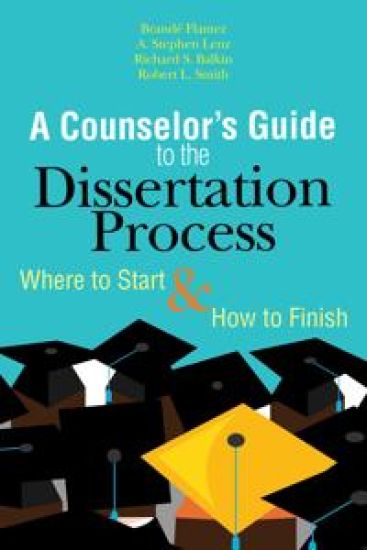 A Counselor's Guide to the Dissertation Process