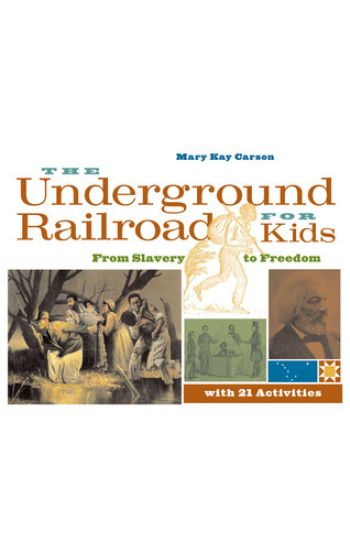 The Underground Railroad for Kids