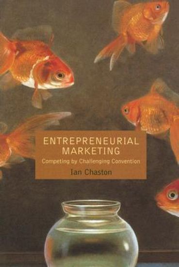 ENTREPRENEURIAL MARKETING: COMPETING BY CHALLENGING CONVENTION