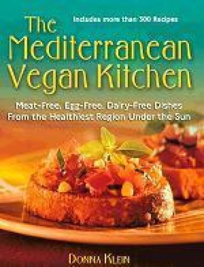 The Mediterranean Vegan Kitchen: Meat-Free, Egg-Free, Dairy-Free Dishes from the Healthiest Region Under the Sun