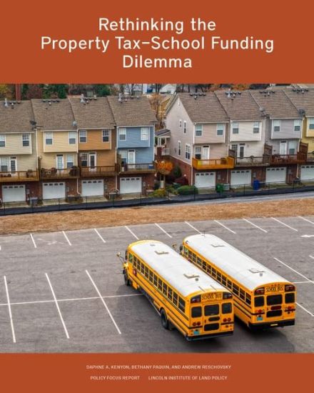 Rethinking the Property Tax–School Funding Dilemma
