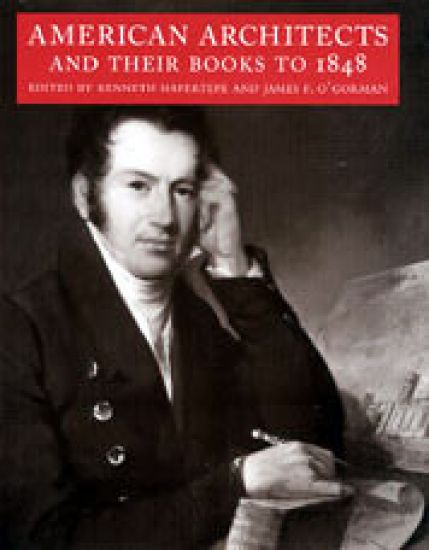American Architects and Their Books to 1848