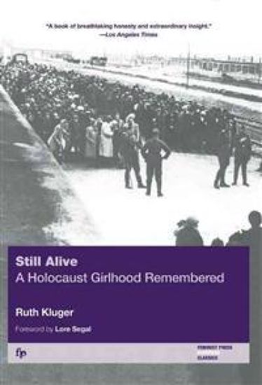 Still Alive: A Holocaust Girlhood Remembered