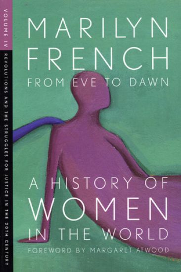 From Eve To Dawn, A History Of Women In The World, Volume Iv