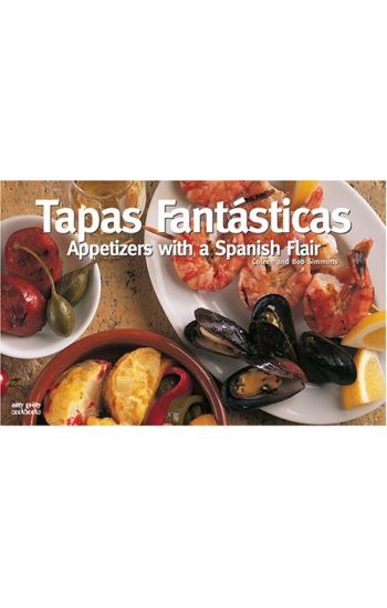 Tapas Fantasticas: Appetizers with a Spanish Flair