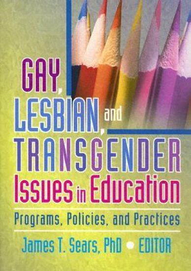 Gay, Lesbian, and Transgender Issues in Education