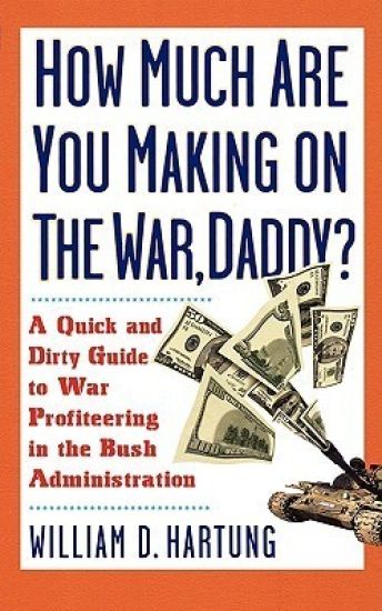 How Much Are You Making on the War, Daddy?
