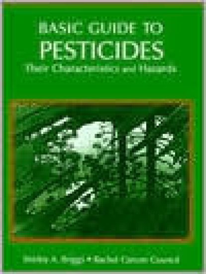 Basic Guide To Pesticides: Their Characteristics And Hazards