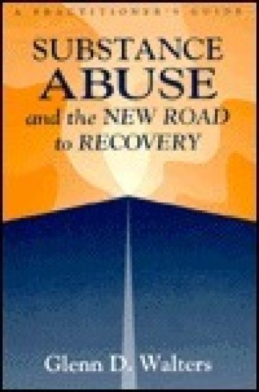 Substance Abuse And The New Road To Recovery