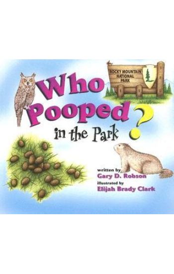 Who Pooped in the Park? Rocky Mountain National Park: Scats and Tracks for Kids