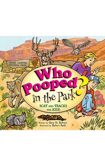 Who Pooped in the Park? Grand Canyon National Park: Scat and Tracks for Kids (Revised)