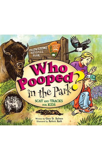 Who Pooped in the Park? Yellowstone National Park: Scat and Tracks for Kids