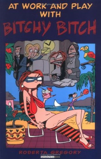 At Work and Play With Bitchy Bitch