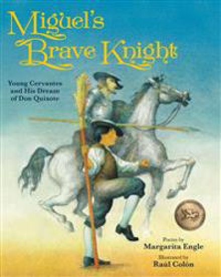 Miguel's Brave Knight: Young Cervantes and His Dream of Don Quixote