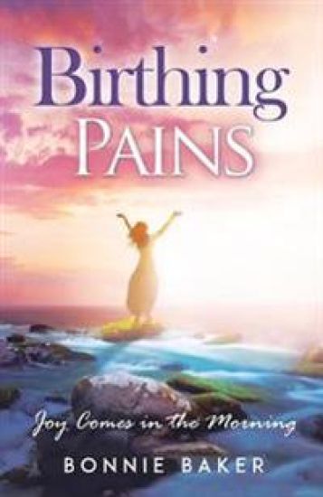 Birthing Pains: Joy Comes in the Morning