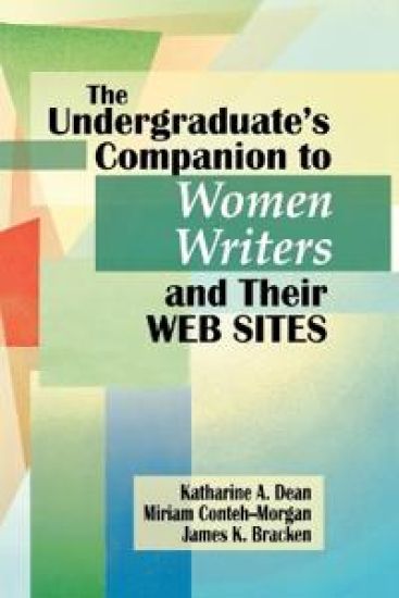 The Undergraduate's Companion to Women Writers and Their Web Sites
