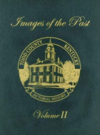 Todd County, Kentucky Pictorial History, Volume 2