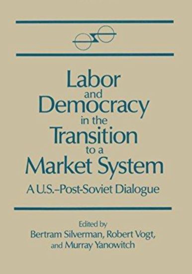 Labor and Democracy in the Transition to a Market System