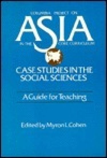 Asia: Case Studies in the Social Sciences - A Guide for Teaching