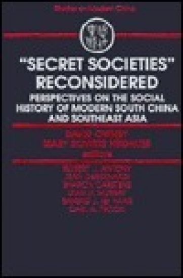 Secret Societies Reconsidered: Perspectives on the Social History of Early Modern South China and Southeast Asia