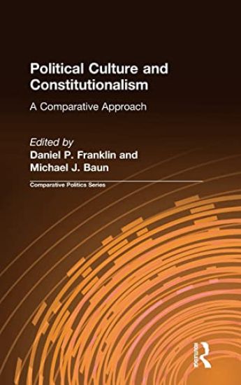 Political Culture and Constitutionalism: A Comparative Approach