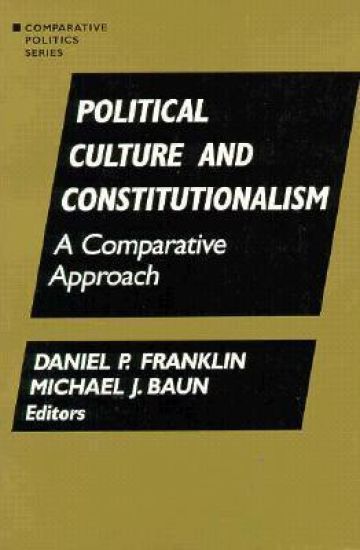 Political Culture and Constitutionalism: A Comparative Approach