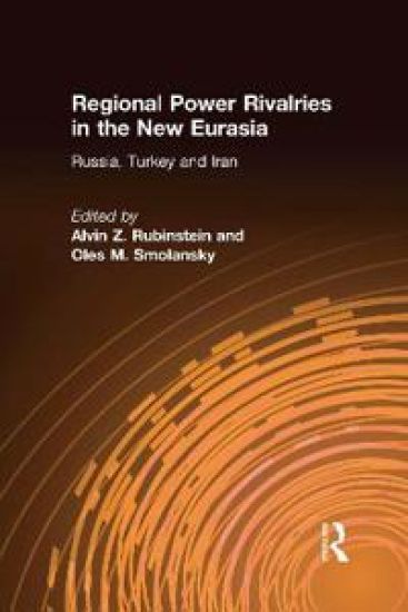 Regional Power Rivalries in the New Eurasia