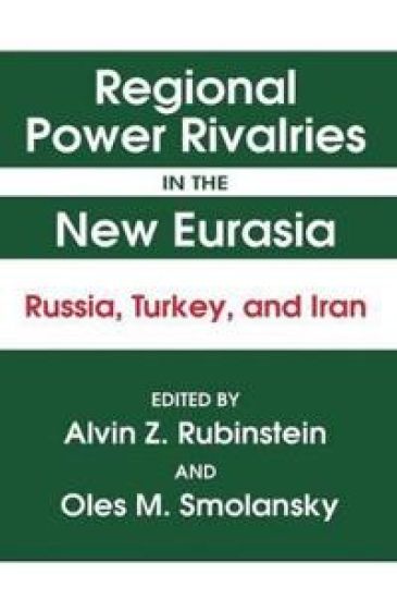 Regional Power Rivalries in the New Eurasia