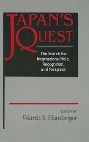 Japan's Quest: The Search for International Recognition, Status and Role