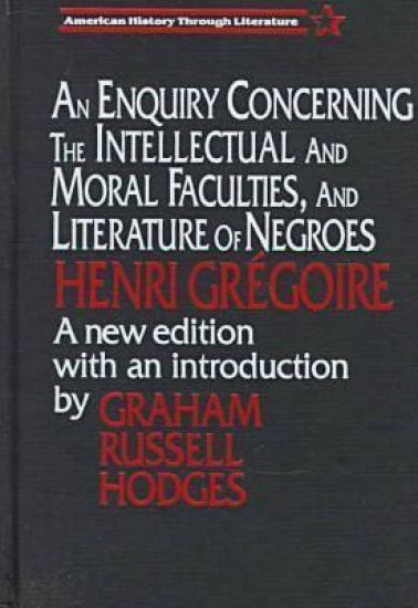 An Enquiry Concerning the Intellectual and Moral Faculties and Literature of Negroes