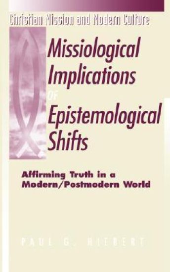 The Missiological Implications of Epistemological Shifts