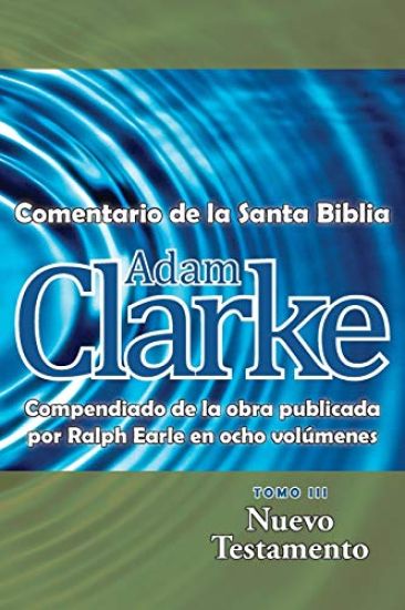 Adam Clarke, Comentario de La Santa Biblia, Tomo 3