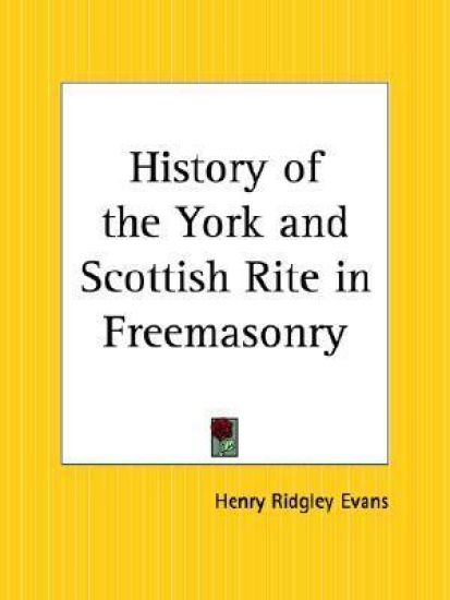 History of the York and Scottish Rite in Freemasonry