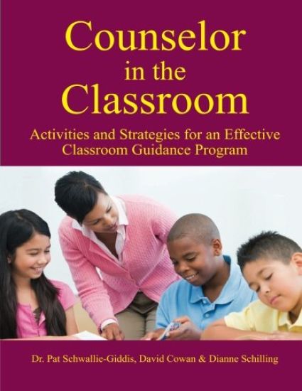 Counselor in the Classroom, Activities and Strategies for an Effective Classroom Guidance Program