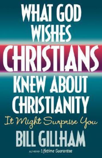 What God Wishes Christians Knew about Christianity