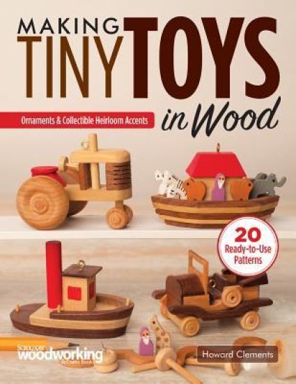 Making Tiny Toys in Wood