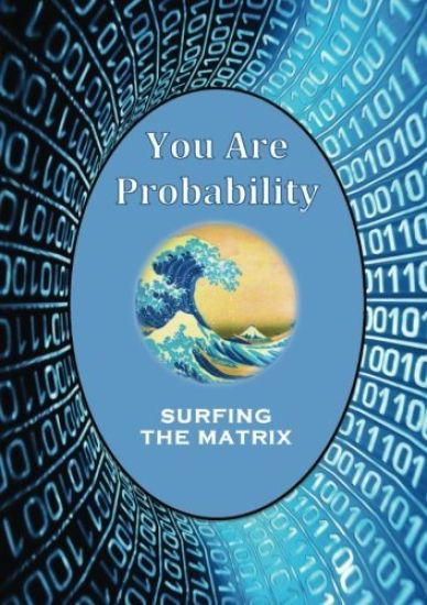 You Are Probability
