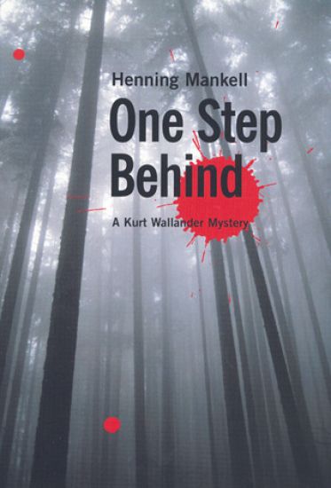 One Step Behind: A Kurt Wallander Mystery