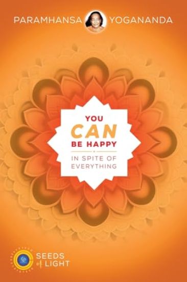 You Can Be Happy In Spite of Everything