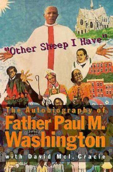 "Other Sheep I Have" the Autobiography of Father Paul M. Washington