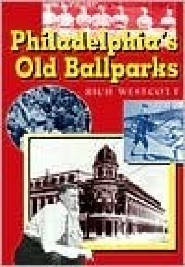 Philadelphia'S Old Ballparks C