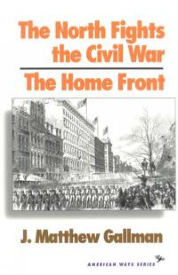 The North Fights the Civil War: The Home Front