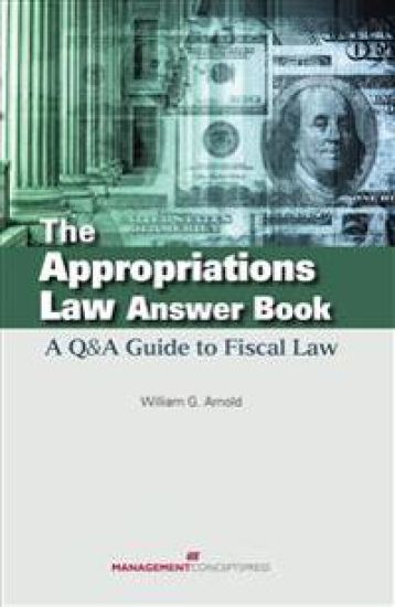 The Appropriations Law Answer Book