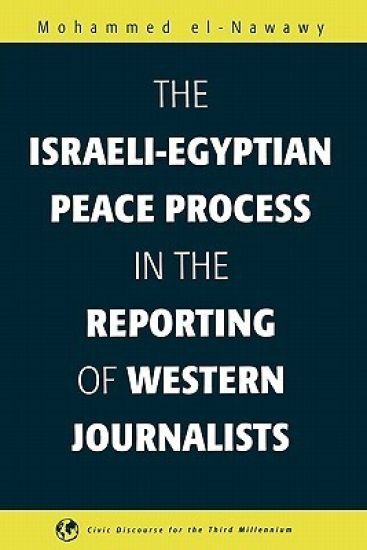 The Israeli-Egyptian Peace Process in the Reporting of Western Journalists