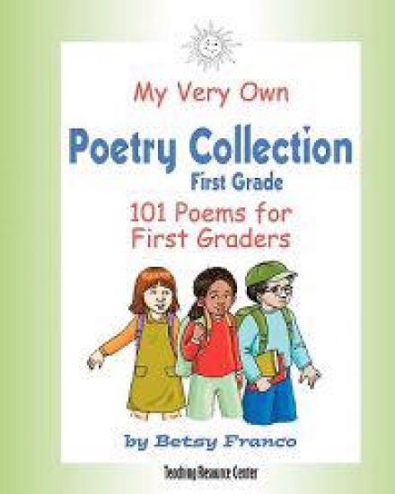 My Very Own Poetry Collection First Grade: 101 Poems For First Graders