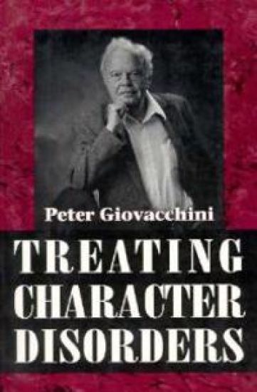 Treating Character Disorders (The Master Work)