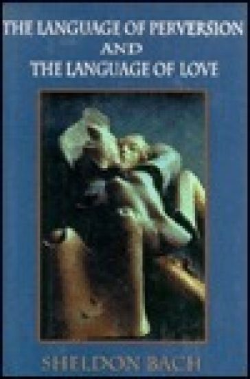 The Language of Perversion and the Language of Love